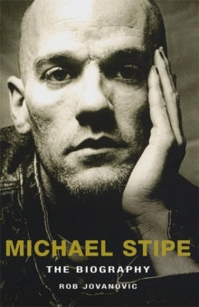 Rob Jovanovic - Michael Stipe : The Biography - Paperback