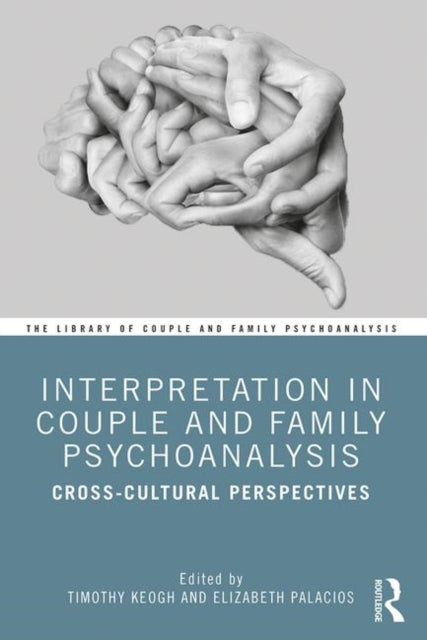 Interpretation in Couple and Family Psychoanalysis : Cross-Cultural Pe