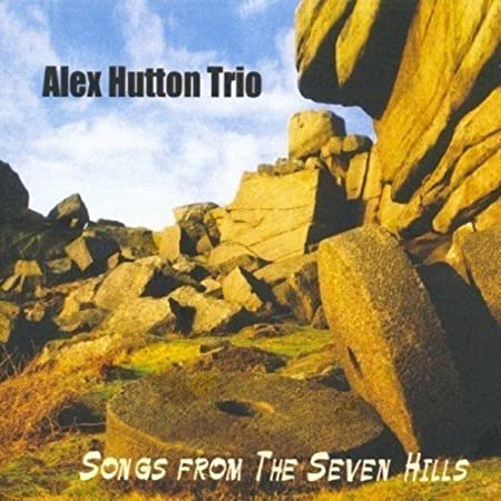 Alex Hutton Trio - Songs From The Seven Hills - CD