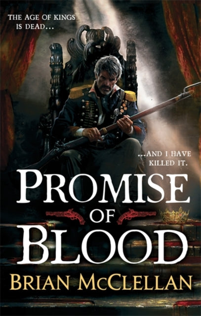 Brian McClellan - Promise of Blood : Book 1 in the Powder Mage trilogy