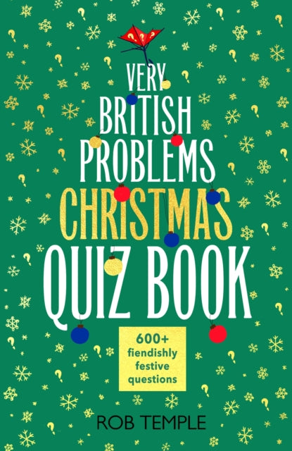 Rob Temple - Very British Problems Christmas Quiz Book : 600+ fiendish