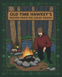 Old Time Hawkey - 's Recipes from the Cedar Swamp : A Cookbook - H