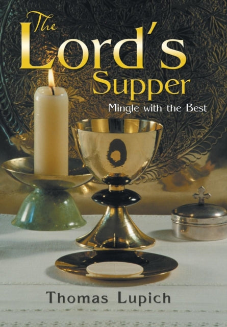 Lupich - Lord's Supper: Mingle with the Best - New hardback or cased b