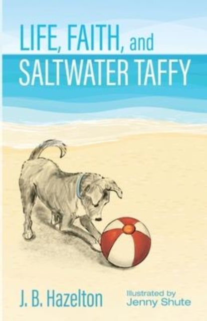 Hazelton - Life, Faith, and Saltwater Taffy - New paperback or softbac