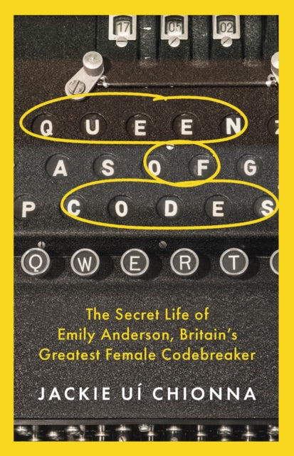 Dr Jackie Ui Chionna - Queen of Codes : The Secret Life of Emily Ander