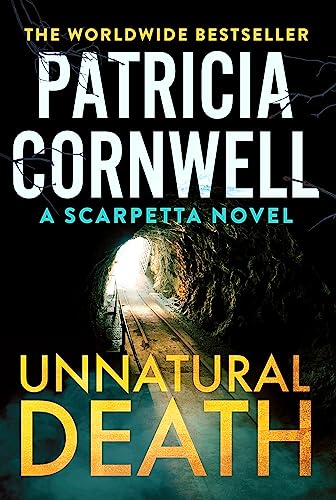 Patricia Cornwell - Unnatural Death : The gripping new Kay Scarpetta t