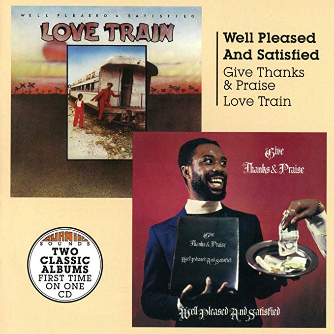 Well Pleased and Sat - Give Thanks & Praise/Love Train - CD