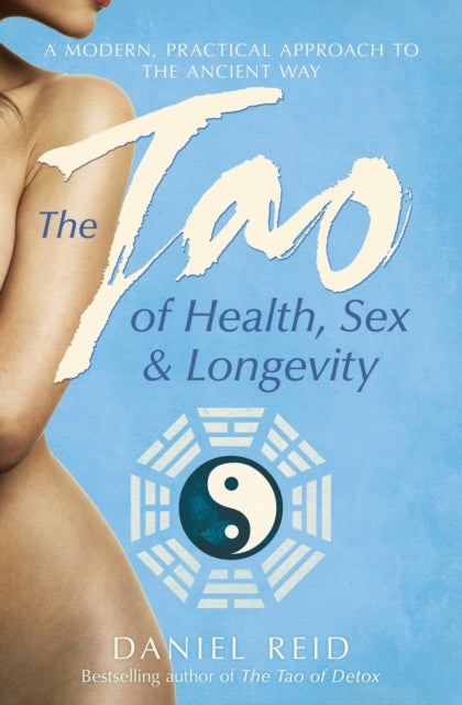 Daniel Reid - Tao Of Health, Sex And Longevity - Paperback