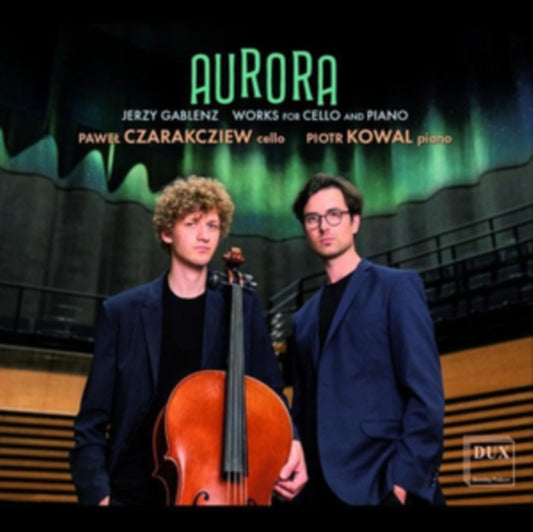 Pawel Czarakcziew - Aurora - Works for Cello and Piano by Jerzy Gablenz