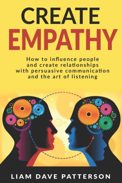 Patterson - Create Empathy  How to Influence People and Create Relatio