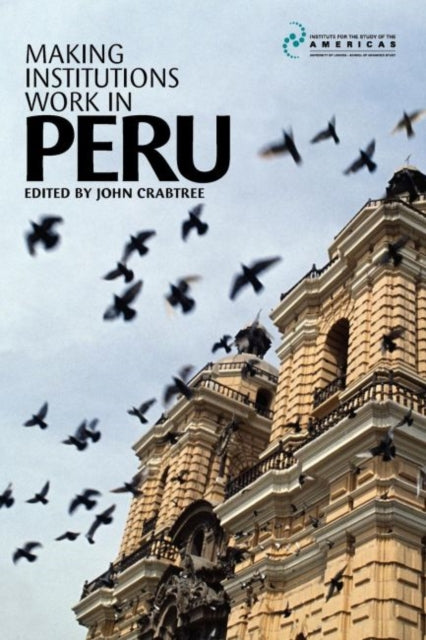 Crabtr - Making Institutions Work in Peru   Democracy, Development and
