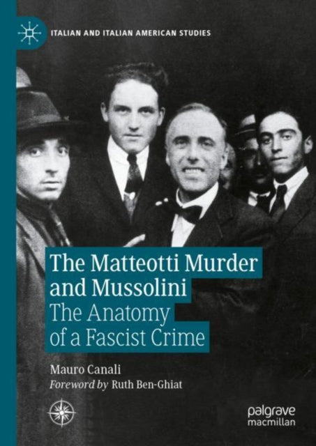 Canali - Matteotti Murder and Mussolini   The Anatomy of a Fascist Cri