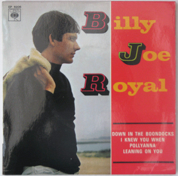 Billy Joe Royal - Down In The Boondocks / I Knew You When / Pollyanna