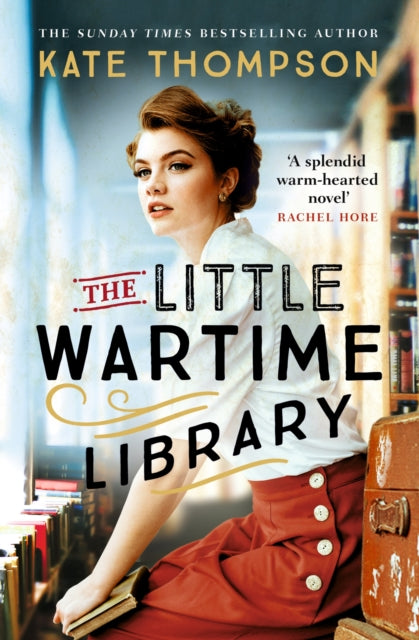 Kate Thompson - Little Wartime Library : A gripping, heart-wrenching W