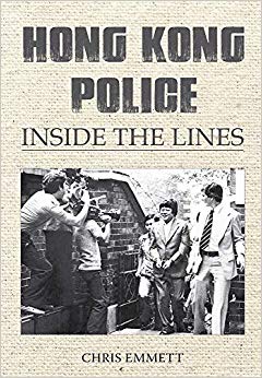 Chris Emmett - Hong Kong Police   Inside the Lines - New Paperback