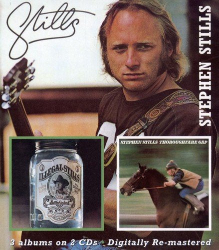 Stephen Stills - Stills/Illegal Stills/Thoroughfare Gap - CD