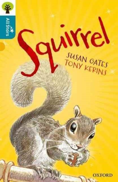 Alison Sage - Oxford Reading Tree All Stars: Oxford Level 9 Squirrel :