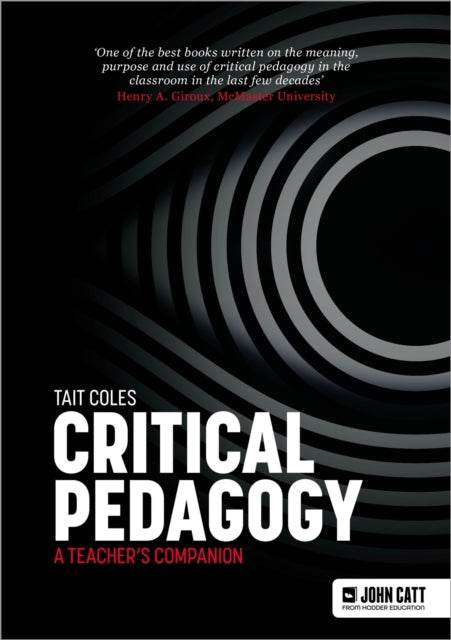 Tait Coles - Critical Pedagogy: a teacher's companion - Paperback