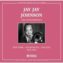 JAY JAY JOHNSON - QUINTESSENCE, NEW YORK - HACKENSACK - CHICAGO 1945-1