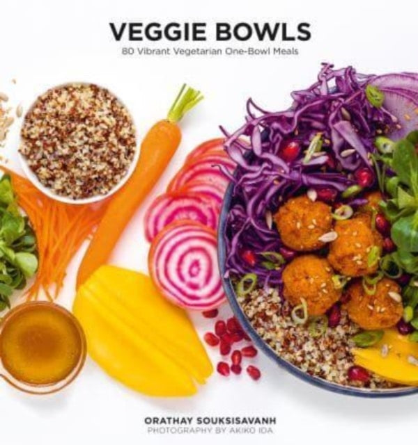 Orathay Souksisavanh - Veggie Bowls : 80 Vibrant Vegetarian One-Bowl M