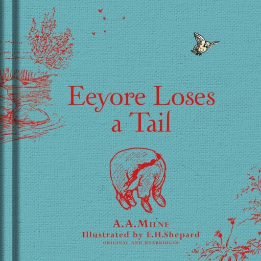 A.A. Milne - Winnie-the-Pooh: Eeyore Loses a Tail - New Hardback