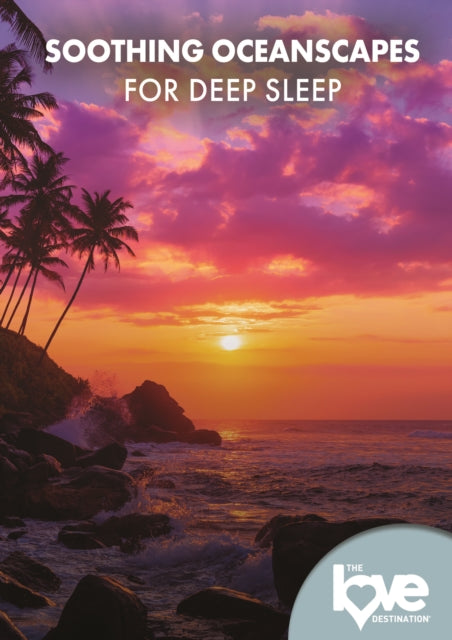 FEATURE FILM - LOVE DESTINATION COURSES: SOOTHING OCEANSCAPES FOR DEEP