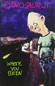 DINOSAUR JR - WHERE YOU BEEN - Cassette