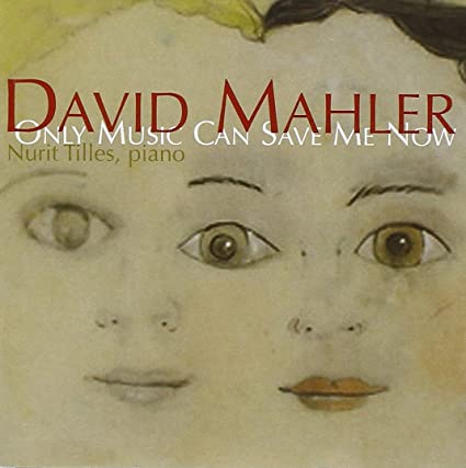 David Mahler - Only Music Can Save Me Now - CD