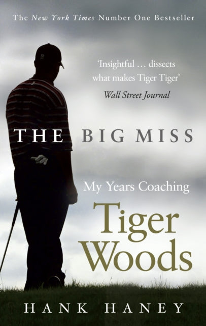 Hank Haney - Big Miss : My Years Coaching Tiger Woods - Paperback