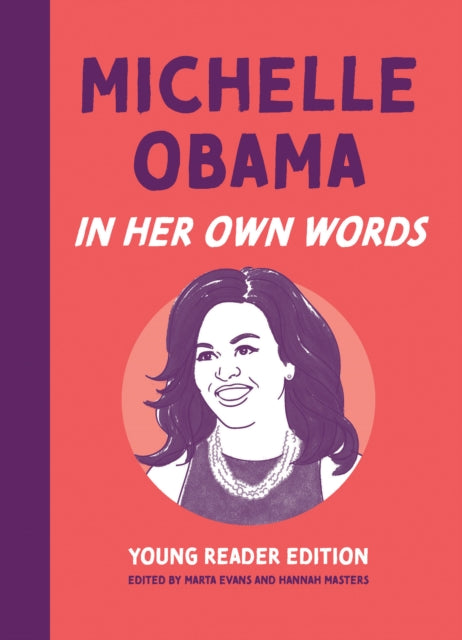 Michelle Obama: In Her Own Words : Young Reader Edition - Hardback