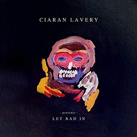 Ciaran Lavery - Let Bad In - Vinyl Record Vinyl