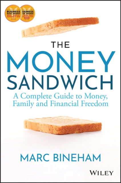 Marc Bineham - Money Sandwich : A Complete Guide to Money, Family and
