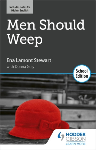 Donna Gray - Men Should Weep by Ena Lamont Stewart: School Edition - P