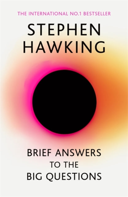 Stephen Hawking - Brief Answers to the Big Questions : the final book