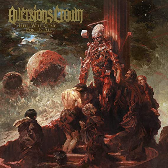Aversions Crown - Hell Will Come For Us All - CD