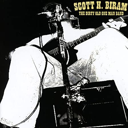 Scott H. Biram - Dirty Old One Man Band - New CD