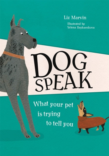 Liz Marvin - Dog Speak : What Your Pet is Trying to Tell You - Hardbac