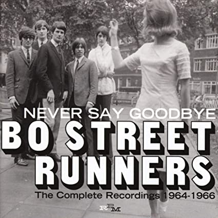 Bo Street Runners - Never Say Goodbye  - The Complete Recordings 1964 -
