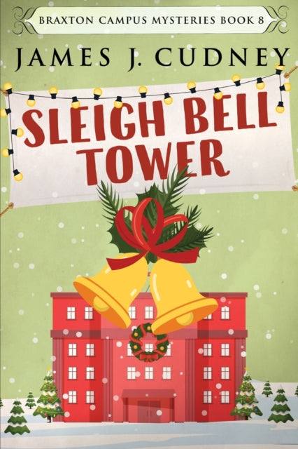 Cudney - Sleigh Bell Tower  Murder at the Campus Holiday Gala - New pa