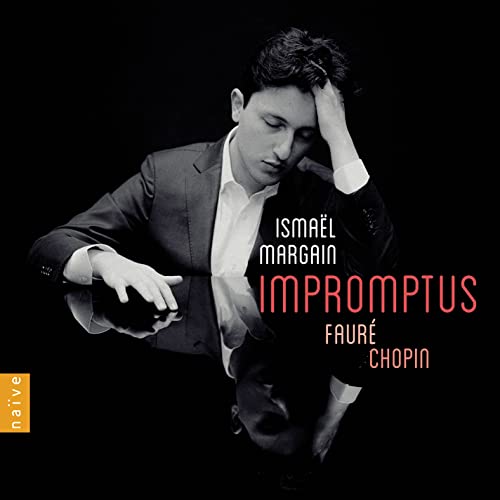 ISMAEL MARGAIN - CHOPIN & FAURE: IMPROMPTUS - New CD ALBUM