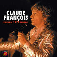 CLAUDE FRANÇOIS - EN PUBLIC 1974 : CAMBRAI - New CD