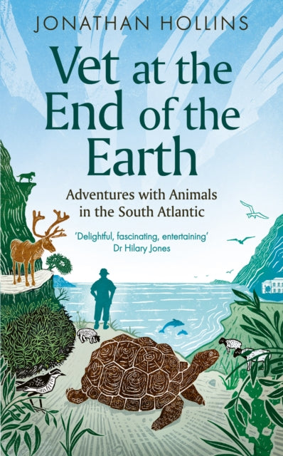 Jonathan Hollins - Vet at the End of the Earth : Adventures with Anima