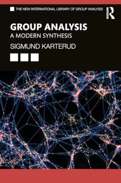 Sigmund Karterud - Group Analysis   A Modern Synthesis - New Paperback