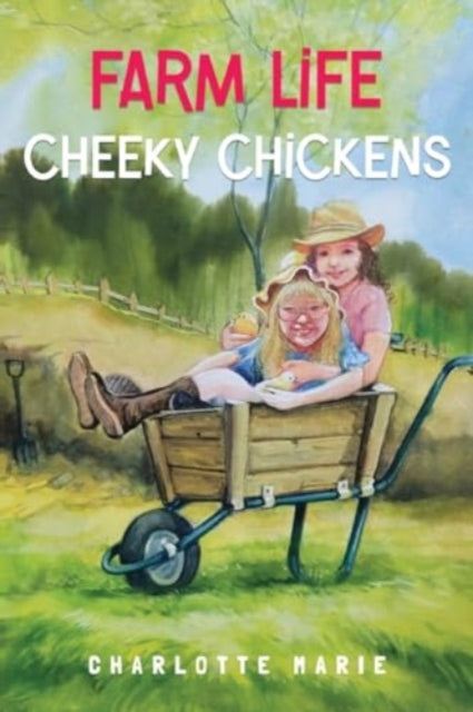 Charlotte Marie - Farm life - Cheeky chickens - Paperback