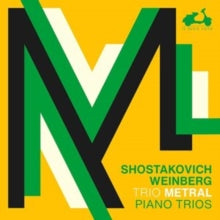 TRIO METRAL - SHOSTAKOVICH, WEINBERG: 3 PIANO TRIOS - CD ALBUM