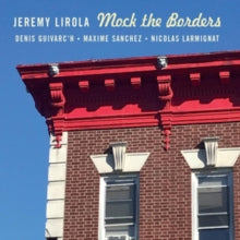 JEREMY LIROLA - MOCK THE BORDERS - CD