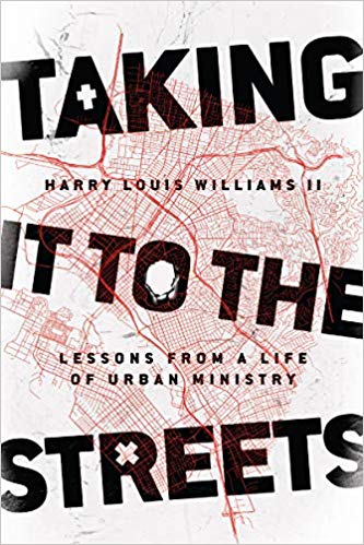 Harry Louis Williams - Taking It to the Streets   Lessons from a Life