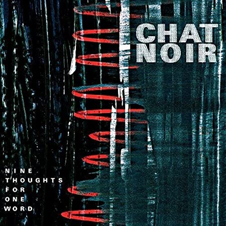 CHAT NOIR - NINE THOUGHTS FOR ONE WORD - New Vinyl Record VL