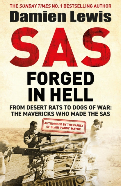 Damien Lewis - SAS Forged in Hell : From Desert Rats to Dogs of War: T