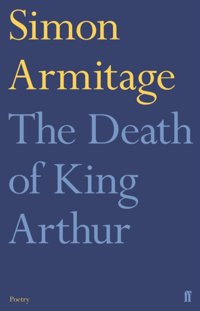 Simon Armitage - Death of King Arthur - Paperback